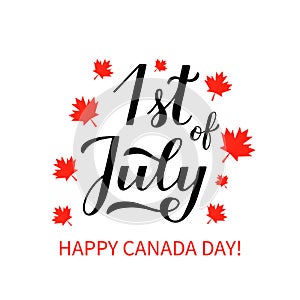 1st of July Happy Canada Day typography poster. Calligraphy hand lettering with red maple leaves isolated on white. Vector