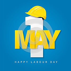 1st May, Happy Labour Day with yellow workers helmet