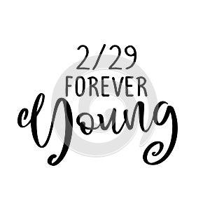 2/29 forever Young -  February 29, 2020