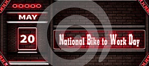 20 May, National Bike to Work Day, Neon Text Effect on bricks Background