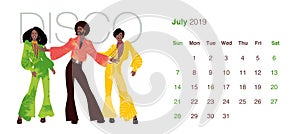 2019 Dance Calendar. July. Man and two women wearing clothes in the style of the 70s dancing Disco music