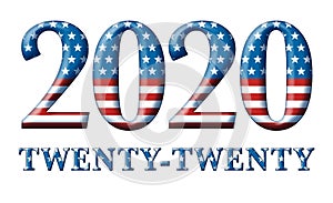 2020 and Twenty-Twenty with Stars and Stripes - 3D illustration