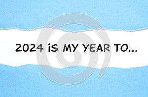 2024 Is My Year To Resolutions List Concept Blue Paper