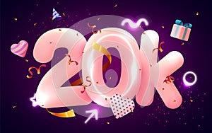 20k or 20000 followers thank you Pink heart, golden confetti and neon signs. Social Network friends, followers, Web user