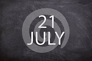 21 July text with blackboard background for calendar.