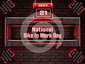 21 May, National Bike to Work Day, Neon Text Effect on Bricks Background