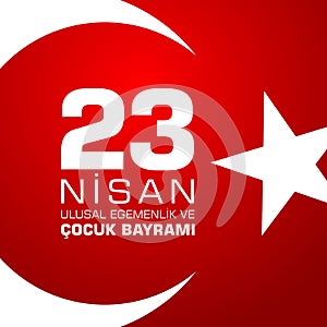 23 nisan cocuk baryrami. Translation: Turkish April 23 Childrens day.