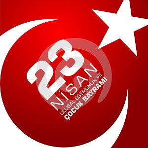 23 nisan cocuk baryrami. Translation: Turkish April 23 Childrens day.