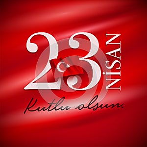 23 Nisan Cocuk Bayrami April 23 Turkish National Sovereignty and Children`s Day