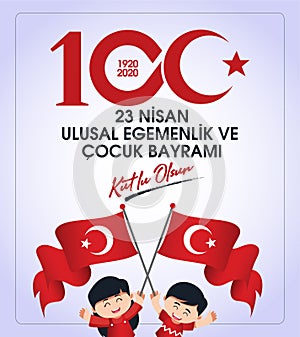 23 Nisan Ulusal Egemenlik ve Cocuk Bayrami, 100.yili Kutlu Olsun.