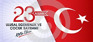 23 Nisan Ulusal Egemenlik ve Cocuk Bayrami, 100.yili Kutlu Olsun. Kutlama Tebrik