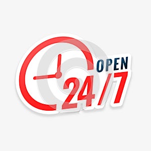 24 hour and 7 days always open template for communication or convenience