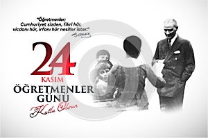 24 Kasim, ogretmenler gunu kutlu olsun. Translation: Turkish holiday, November 24 with a teacher\'s day.