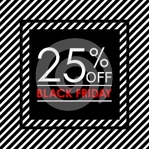 25% off. Black Friday sale and discount banner. Sales tag design template. Vector illustration.