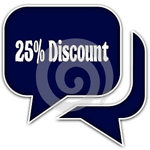 25 PERCENT DISCOUNT on blue dialogue bubbles. Isolated on white background.