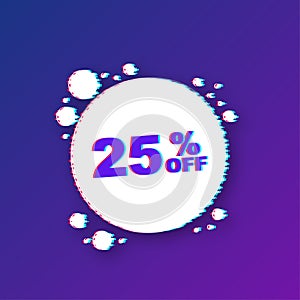 25 percent OFF Sale Discount Banner. Glitch icon. Discount offer price tag. Vector illustration.