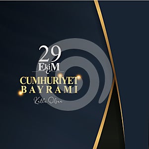 29 ekim Cumhuriyet Bayrami kutlu olsun, Republic Day Turkey. Translation: 29 october Turkey Republic Day, happy holiday. Vector il