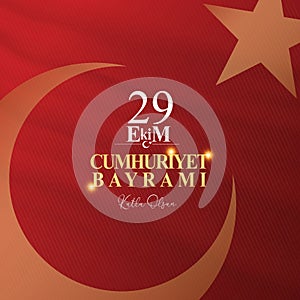 29 ekim Cumhuriyet Bayrami kutlu olsun, Republic Day Turkey. Translation: 29 october Turkey Republic Day, happy holiday. Vector il