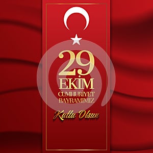 29 ekim Cumhuriyet Bayrami kutlu olsun, Republic Day Turkey. Translation: 29 october Turkey Republic Day, happy holiday. Vector il