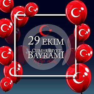 29 Ekim Cumhuriyet Bayrami kutlu olsun. Translation: 29 october Republic Day Turkey and the National Day in Turkey