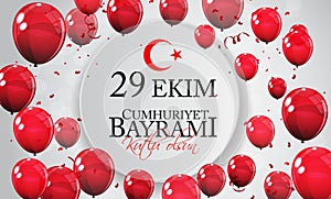 29 Ekim Cumhuriyet Bayrami kutlu olsun. Translation: 29 october Republic Day Turkey and the National Day in Turkey