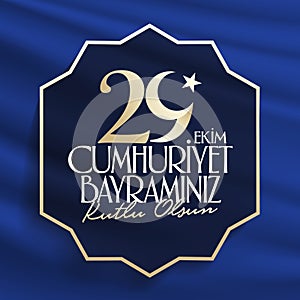 29 ekim Cumhuriyet Bayrami. Translation: 29 october Republic Day Turkey and the National Day in Turkey.