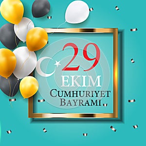 29 Ekim Cumhuriyet Bayraminiz. Translation: 29 october Republic Day Turkey. Vector Illustration