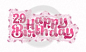 29th Happy Birthday lettering, 29 years Birthday beautiful typography design with pink dots, lines, and leaves