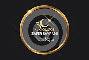 30 August Zafer Bayrami Victory Day Turkey. Translation: August 30 celebration of victory and the National Day in Turkey. Turkish