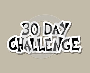 30 day challenge text. Vector hand drawn quote