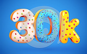 30k or 30000 followers donut dessert sign. Social media friends, followers. Thank you. Celebrate of subscribers or followers