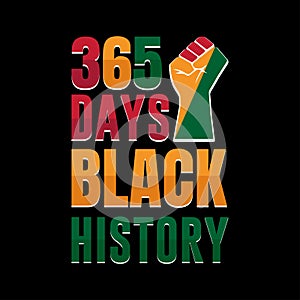 365 Days Black History, Black History Month T-shirt Illustration Vector Design