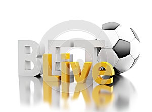 3d Bet live with a soccer ball. Betting concept.
