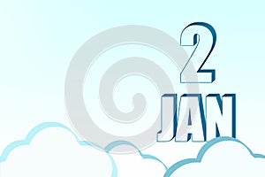 3d calendar with the date of 2 January on blue sky with clouds, copy space. 3D text. Illustration. Minimalism.