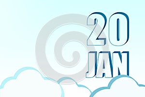 3d calendar with the date of 20 January on blue sky with clouds, copy space. 3D text. Illustration. Minimalism.