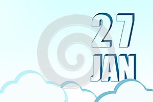 3d calendar with the date of 27 January on blue sky with clouds, copy space. 3D text. Illustration. Minimalism.
