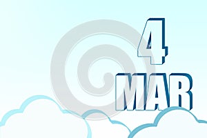 3d calendar with the date of 4 March on blue sky with clouds, copy space. 3D text. Illustration. Minimalism.