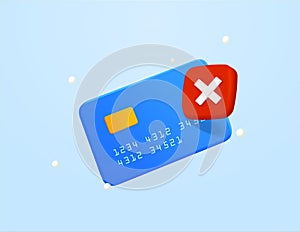 3D declined payment credit card. Canceled payment design concept. Error and red cross sign. Blocked account. No pay