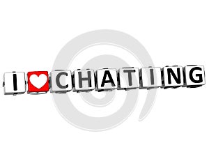 3D I Love Chating Button Click Here Block Text