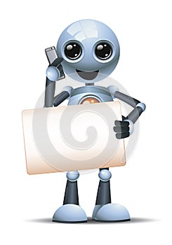 3d illustration of  little robot hold blank sign while calling use phone communication