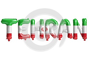 3d illustration of Tehran capital balloons with Iran flags color isolated on white