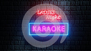 3d Karaoke Ladies night neon sign on brick wall. Illuminated banner, bright billboard, glowing signboard. Advertising bright night