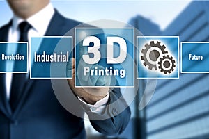 3d Printing touchscreen is operated by businessman