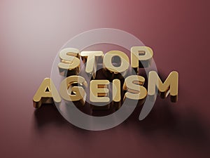 3d render of text stop ageism. Social problem of inequality of ages. Job refusal for elderly people. 3d render