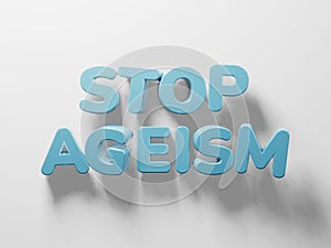 3d render of text stop ageism. Social problem of inequality of ages. Job refusal for elderly people. 3d render