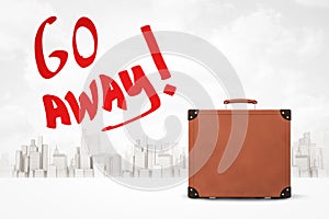 3d rendering of brown travel case and red title `Go Away` on the background of gray and white modern city.
