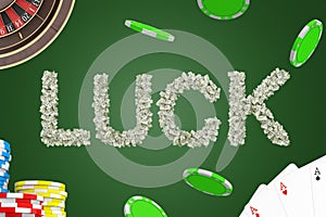 3d rendering of `LUCK` sign made of dollars with stacks of chips, pack of cards, roulette on green background