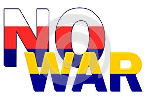 3D text NO WAR toned in the colors of the flag of Ukraine and Russia on a white background. Stop the war. Peace concept