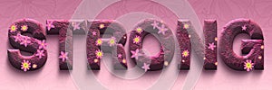 3d Word Strong Pink Color with Flowers on Patterned Background