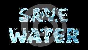 4 K blur water abstract spread mark and transform save water text